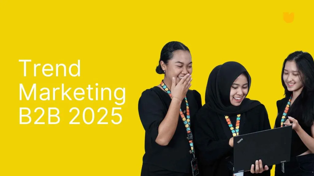 Apa saja tren Digital Marketing B2B 2025?