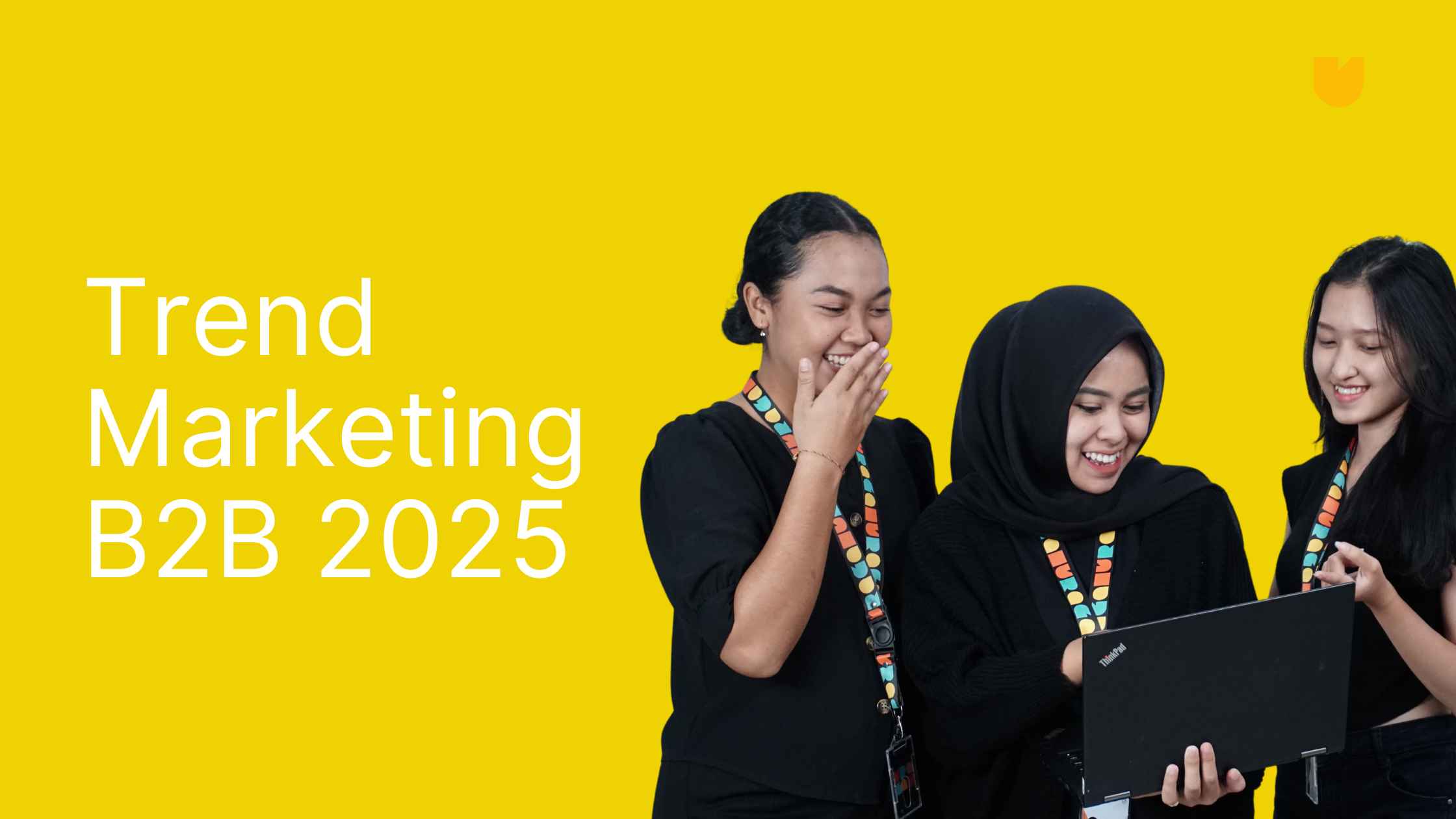 Apa saja tren Digital Marketing B2B 2025?
