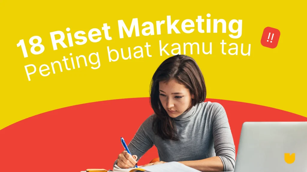 18 Riset Marketing yang Kudu Entrepreneur Tahu