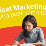 18 Riset Marketing yang Kudu Entrepreneur Tahu