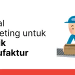 Digital Marketing Pabrik: Kenapa Jalur Distribusi Offline Anda Rentan Disrupsi